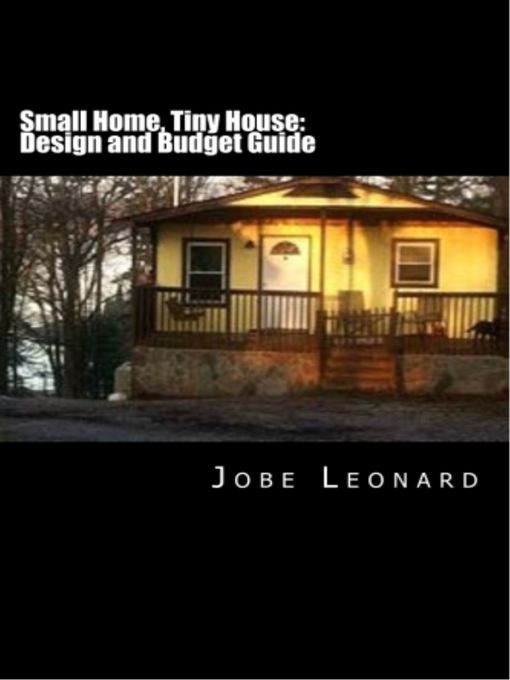 Title details for Small Home Tiny House by Jobe Leonard - Available